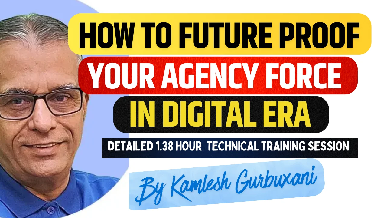 How to Future Proof your Agency Force in Digital Era by kamlesh Gurbuxani